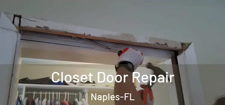 Closet Door Repair Naples-FL
